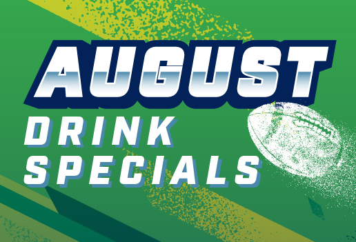 AUGUST DRINK SPECIALS