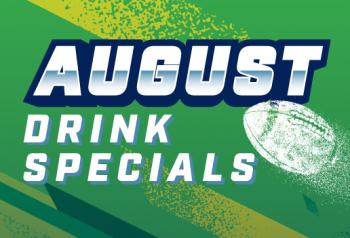 AUGUST DRINK SPECIALS