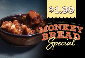 $1.99 MONKEY BREAD SPECIAL