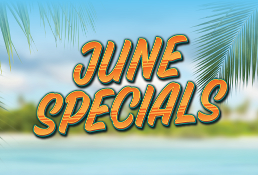 JUNE SPECIALS