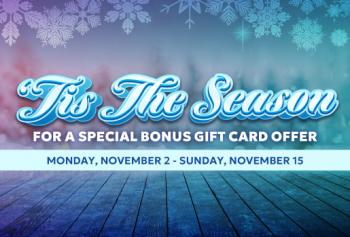 HOLIDAY GIFT CARD SEASON INTRO BONUS